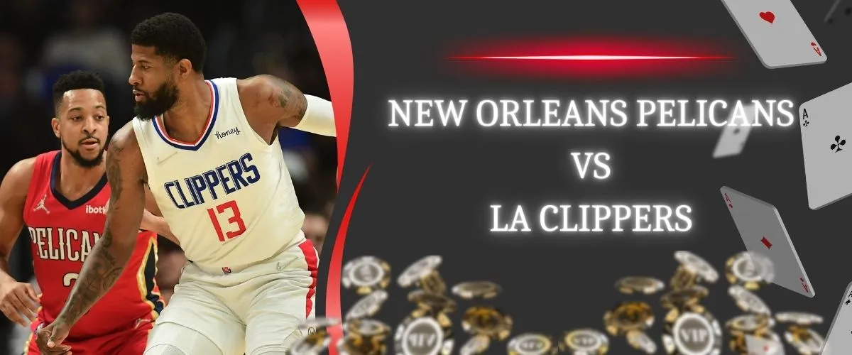pelicans vs clippers bet on cbp