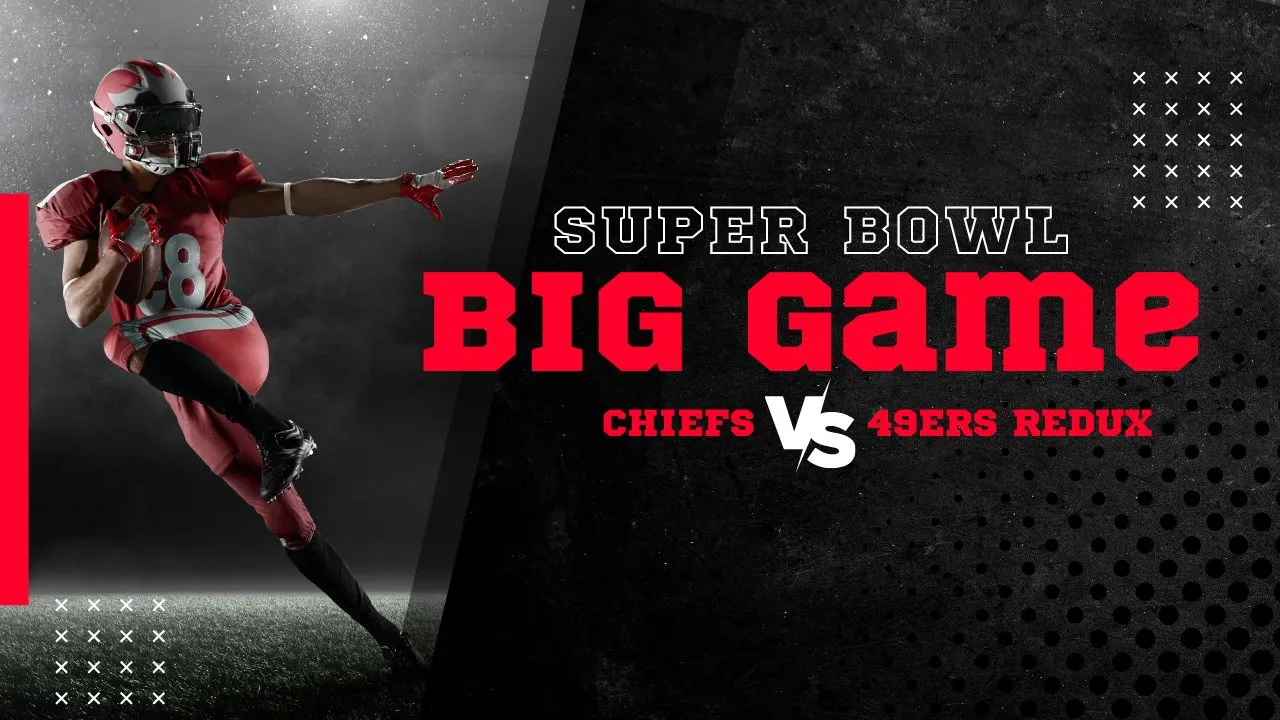 Super Bowl 2024 Chiefs vs 49ERS