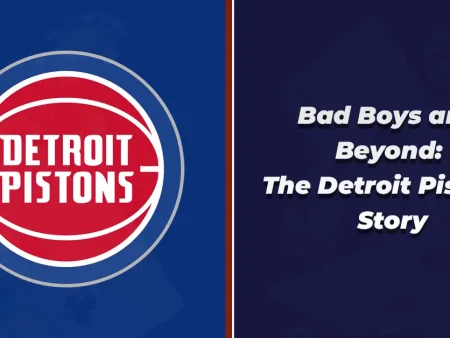 Bad Boys and Beyond: The Detroit Pistons Story