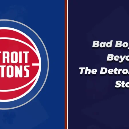 Bad Boys and Beyond: The Detroit Pistons Story