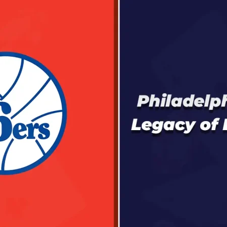 Philadelphia 76ers: Legacy of Excellence