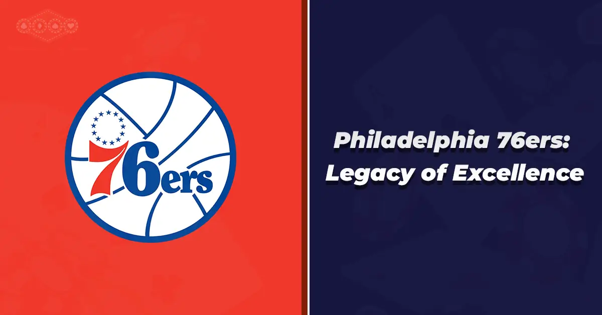 Philadelphia 76ers Legacy Excellence